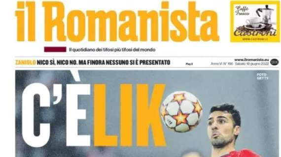Il Romanista in apertura sul colpo di mercato giallorosso: "C'èlik"