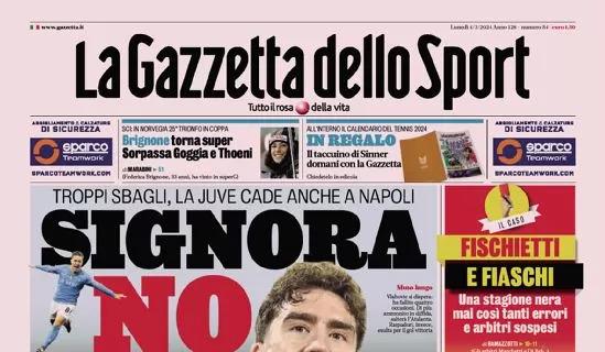 La prima pagina de La Gazzetta dello Sport sulla Juve ko a Napoli: "Signora no"
