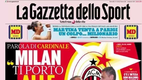 L’apertura odierna de La Gazzetta dello Sport su Cardinale: “Milan, ti porto alle stelle”