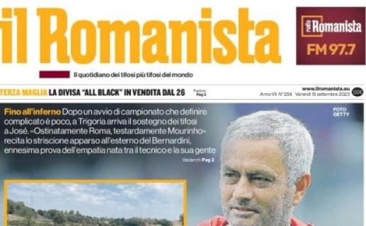 La tifoseria giallorossa sostiene Mourinho a Trigoria. Il Romanista titola: "Alta fedeltà"