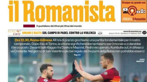 L'apertura de Il Romanista verso l'Udinese: "All you need is gol"