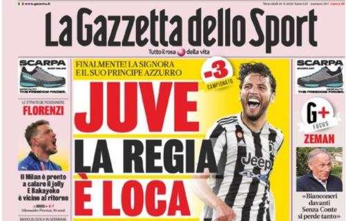 L'apertura de La Gazzetta dello Sport: "Juve, la regia è Loca"