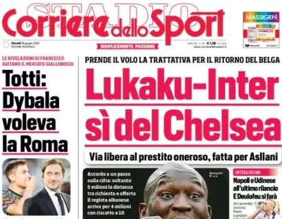 L'apertura del Corriere dello Sport: "Lukaku-Inter, sì del Chelsea"