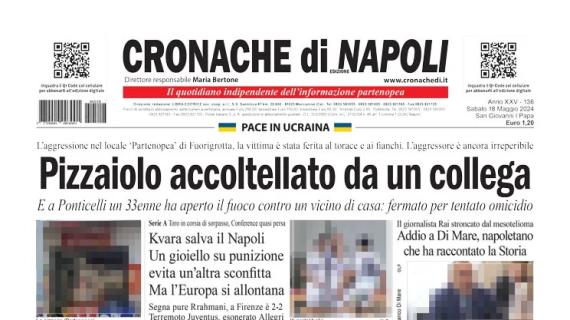 Cronache di Napoli in apertura: "Kvara evita il ko, ma l'Europa si allontana"
