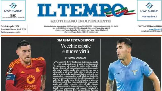 Il Tempo apre su Roma-Lazio: "Un derby della Capitale con vista sull'Europa"