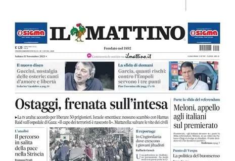 Il Mattino in prima pagina sul Napoli: "Garcia, quanti rischi. Con l'Empoli servono i 3 punti"